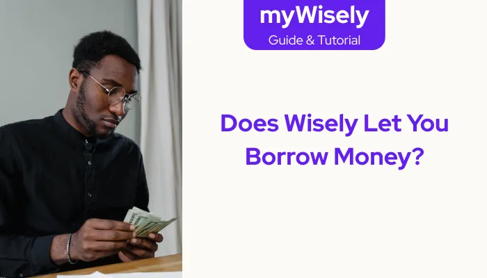 Does Wisely Let You Borrow Money?