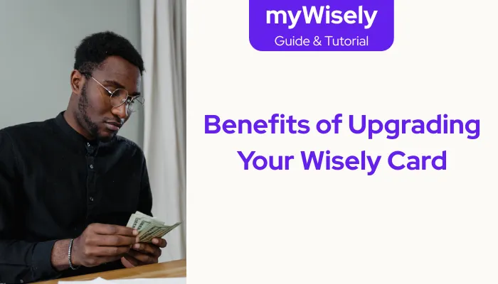 Benefits of Upgrading Your Wisely Card