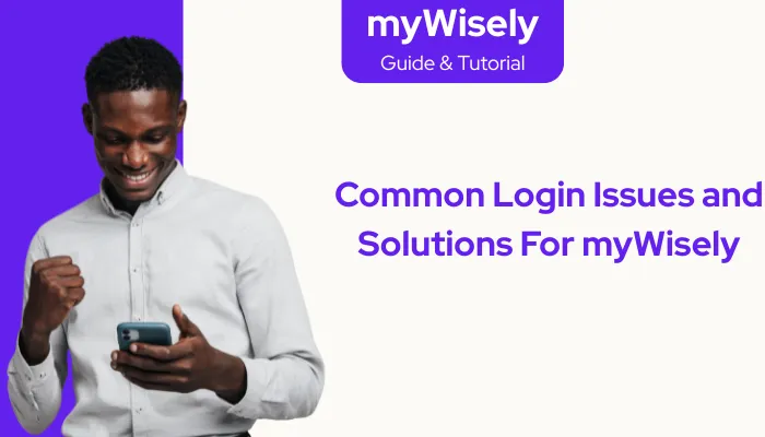 Common Login Issues and Solutions For myWisely