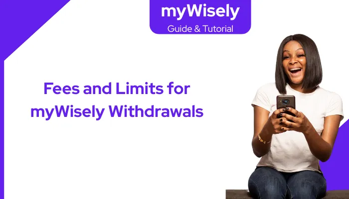 Fees and Limits for myWisely Withdrawals