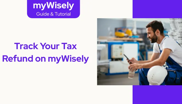 Track Your Tax Refund on myWisely