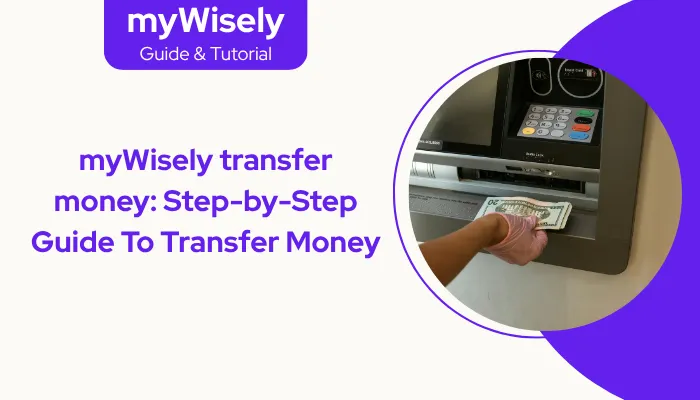 myWisely transfer money: Step-by-Step Guide To Transfer Money
